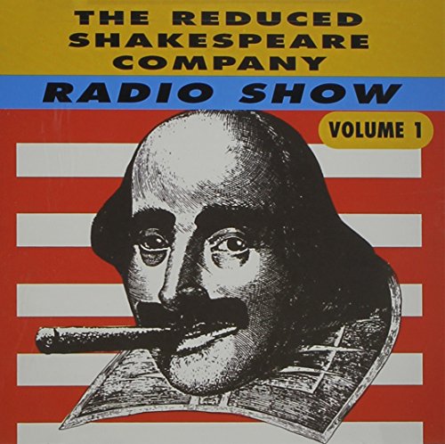 Radio Show Vol. 1 (Reduced Shakespeare Company Radio Hour)