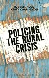 Policing the Rural Crisis (Sydney Institute of Criminology : Monograph Series)
