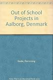 Out of school projects in Aalborg, Denmark