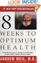 Eight Weeks to Optimum Health: A Proven Program for Taking Full Advantage of Your Body's Natural Healing Power