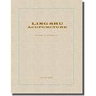 Ling Shu Acupuncture (English) by Zhao Wang and Jun Wang