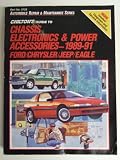Chilton's Guide to Chassis Electronics and Power Accessories 1989-91: Ford, Chrysler, Jeep, Eagle (Chilton's Guide to Chassis Electronics and Power Accessories Ford/Chrysler/Jeep/Eagle)