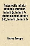 Automobile Infiniti: Infiniti G, Infiniti M, Infiniti Qx, Infiniti Fx, Infiniti G Coupe, Infiniti Q45, Infiniti I, Infiniti Ex