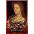 The Lady Penelope: The Lost Tale of Love and Politics in the Court of Elizabeth I