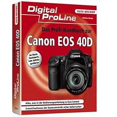 Das Profi-Handbuch zur Canon EOS 40D