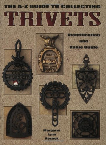 the a z guide to collecting trivets identification and value guide
