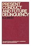 Present conduct and future delinquency : first report of the Cambridge study in delinquent development