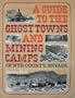 A Guide to the Ghost Towns and Mining Camps of Nye County, Nevada