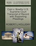 Cain v. Bowlby U.S. Supreme Court Transcript of Record with Supporting Pleadings