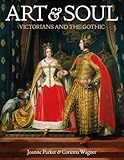 Art & soul : Victorians and the Gothic