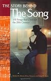 The Story Behind The Song : 150 Songs That Chronicle The 20th Century