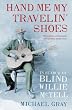 Hand Me My Travelin' Shoes: In Search of Blind Willie McTell
