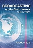 Broadcasting on the Short Waves, 1945 to Today