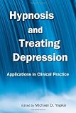 Hypnosis and Treating Depression: Applications in Clinical Practice