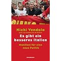 Es gibt ein besseres Italien: Manifest f�r eine Politik nach Berlusconi