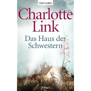 Das Haus der Schwestern - Charlotte Link