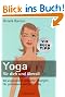 Yoga f�r dich und �berall: 60 unglaublich n�tzliche �bungen - f�r jedermann und jeden Tag