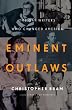 Eminent Outlaws: The Gay Writers Who Changed America