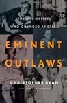 Eminent Outlaws: The Gay Writers Who...