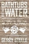 Bathtubs But No Water: A Tribute to t...