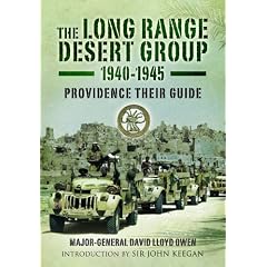The Long Range Desert Group 1940-1945: Providence Their Guide