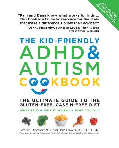 The Kid-Friendly ADHD & Autism Cookbook, Updated and Revised: The Ultimate Guide to the Gluten-Free, Casein-Free Diet by Compart, Pamela, Laake, Dana(April 1, 2012) Paperback