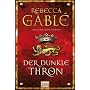 Der dunkle Thron: Historischer Roman von Rebecca Gabl�
