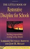 The Little Book of Restorative Discipline for Schools: Teaching Responsibility; Creating Caring Climates (The Little Books of Justice and Peacebuilding Series)