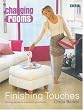 Changing Rooms: Finishing Touches: Styling Secrets to Transform Your Home