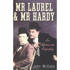 Mr. Laurel and Mr. Hardy: An Affectionate Biography