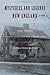 Mysteries and Legends of New England: True Stories Of The Unsolved And Unexplained (Myths and Mysteries Series)