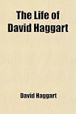 The Life of David Haggart; Alias John Winson, Alias John Morison