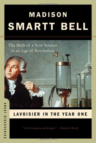 Lavoisier in the Year One: The Birth of a New Science in an Age of...
