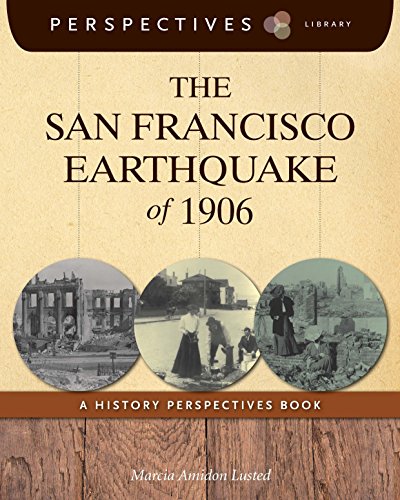 The San Francisco Earthquake of 1906: A History Perspectives Book (Perspectives Library)