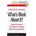 What's Black About It? Insights to Increase Your Share of a Changing African-American Market