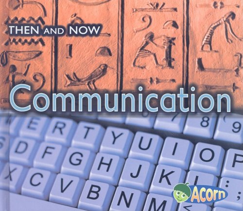 Communication (Then and Now (Heinemann))
