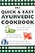 The Quick & Easy Ayurvedic Cookbook