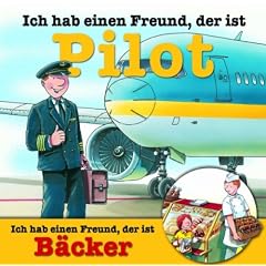 Berufeserie 6: Ich hab einen Freund, der ist Pilot / B�cker