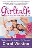 GIRLTALK: ALL THE STUFF YOUR SISTER NEVER TOLD YOU by Weston, Carol ( Author ) on Jul-20-2004[ Paperback ]
