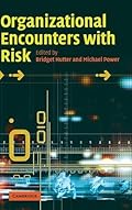 Organizational Encounters with Risk