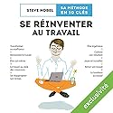 Se réinventer au travail: Une méthode en 10 clés | Livre audio Auteur(s) : Steve Nobel Narrateur(s) : Marie Lenoir, François Tavares