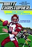 The Great Quarterback Switch (Matt Christopher Sports Classics) Matthew F Christopher