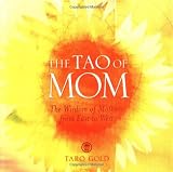  : The Tao of Mom: The Wisdom of Mothers from East to West