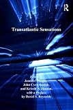 Transatlantic sensations : edited by Jennifer Phegley, John Cyril Barton, and Kristin N. Huston, with a preface by David S. Reynolds