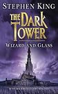 Wizard and Glass (The Dark Tower, Book 4)