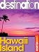Destination Hawaii Island by Destination Editor