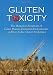  : Gluten Toxicity: The Mysterious Symptoms of Celiac Disease, Dermatitis Herpetiformis, And Non-Celiac Gluten Intolerance