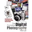 The Complete Digital Photography Manual