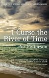 I Curse the River of Time