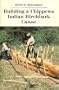 Building a Chippewa Indian Birchbark Canoe